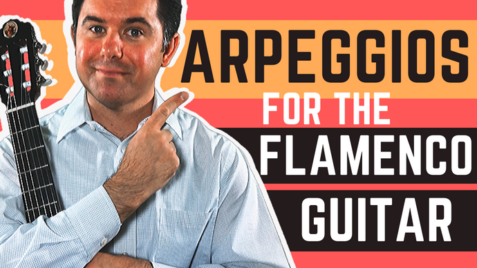 How to Play Arpeggios on the Flamenco Guitar