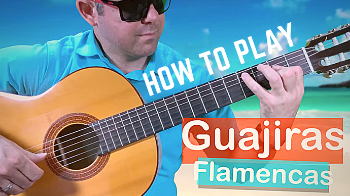 How to Play “Guajiras Flamencas”